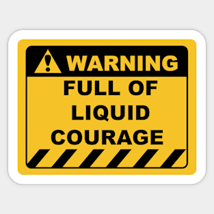 Funny Human Warning Label / Sign FULL OF LIQUID COURAGE Sayings Sarcasm Humor Quotes Sticker